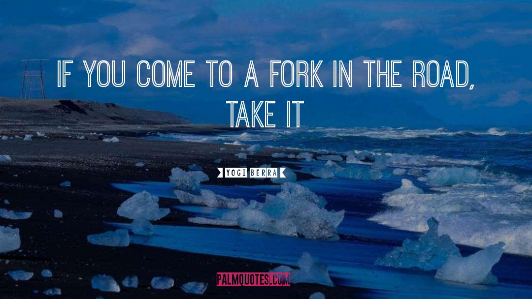Fork quotes by Yogi Berra