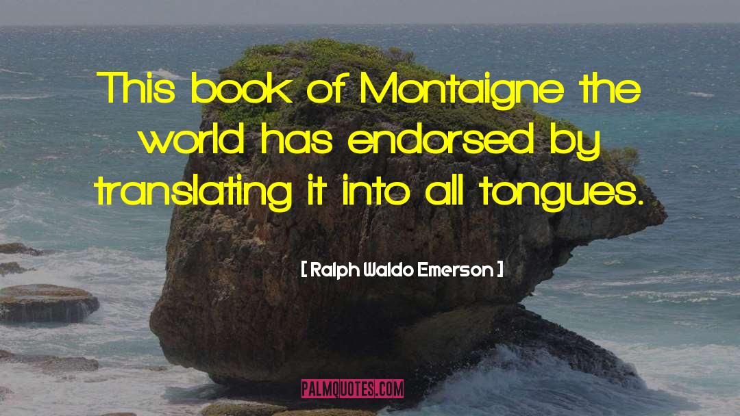Forked Tongues quotes by Ralph Waldo Emerson
