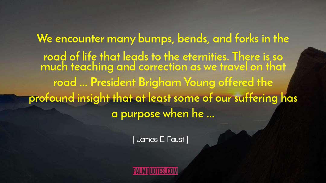 Forks quotes by James E. Faust