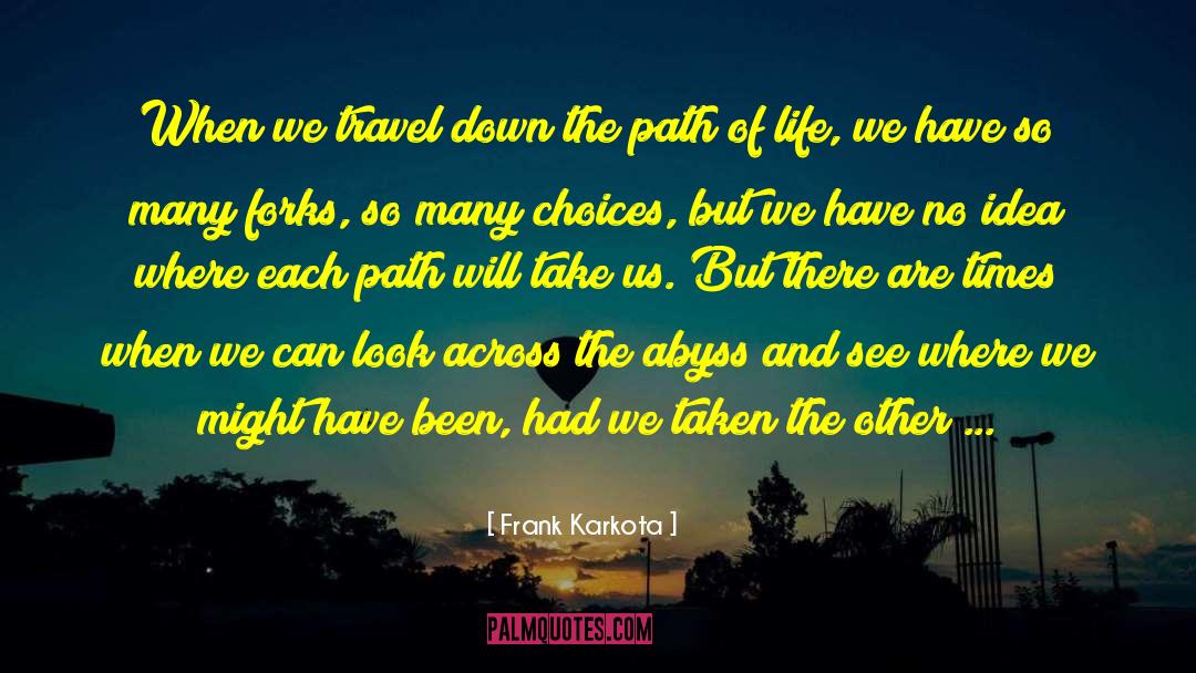 Forks quotes by Frank Karkota