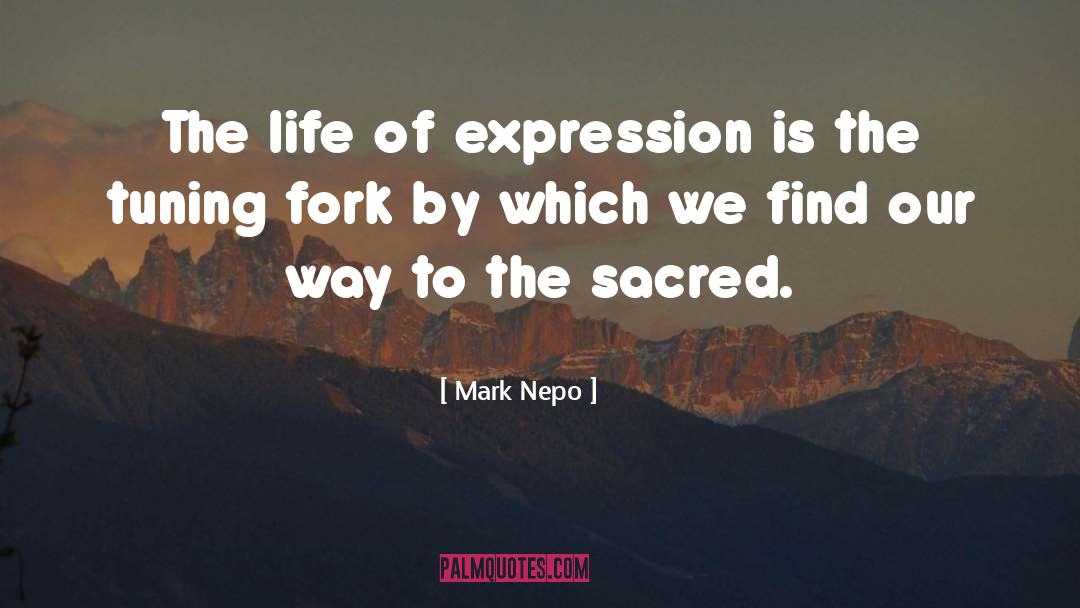 Forks quotes by Mark Nepo