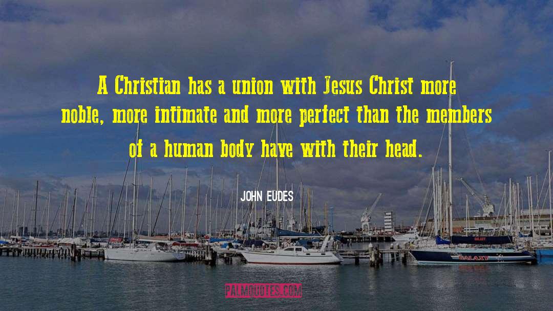 Form A More Perfect Union quotes by John Eudes