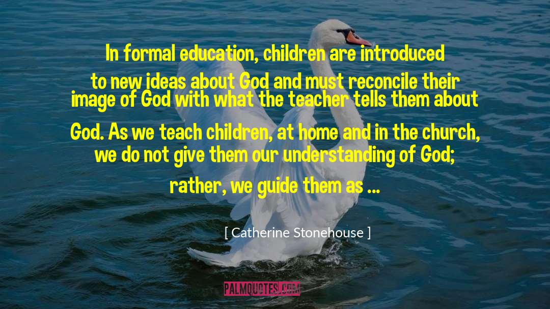 Formal Education quotes by Catherine Stonehouse