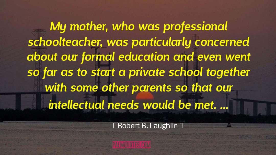 Formal Education quotes by Robert B. Laughlin