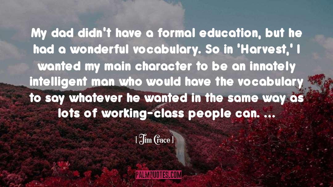 Formal Education quotes by Jim Crace