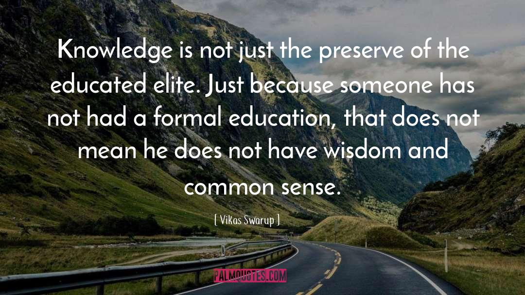 Formal Education quotes by Vikas Swarup