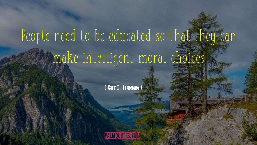 Formal Education quotes by Gary L. Francione