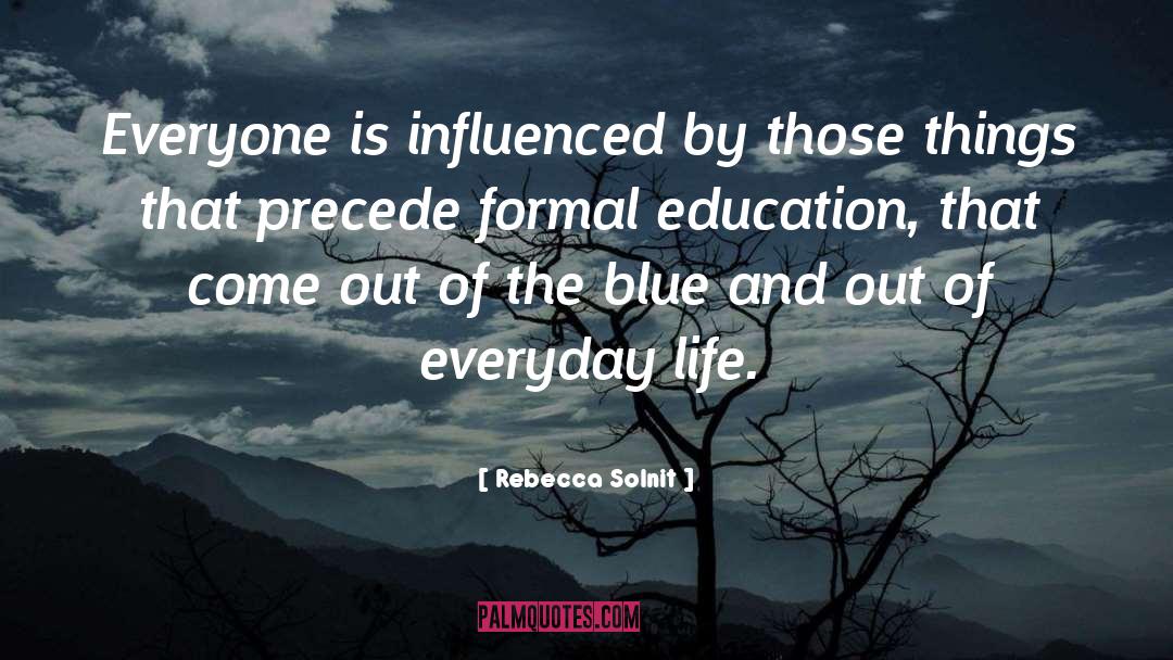 Formal Education quotes by Rebecca Solnit