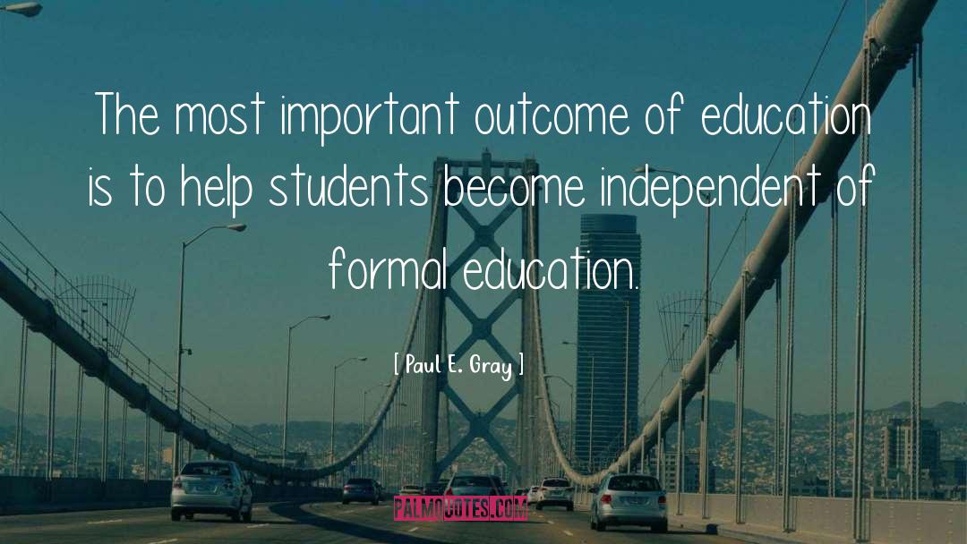 Formal Education quotes by Paul E. Gray