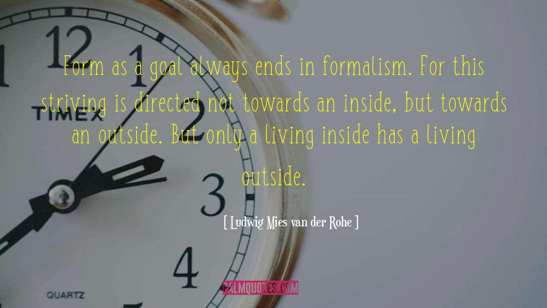 Formalism quotes by Ludwig Mies Van Der Rohe