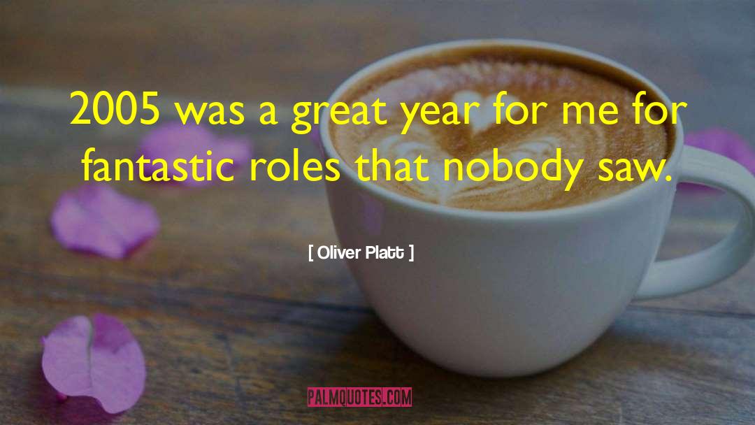 Formative Years quotes by Oliver Platt