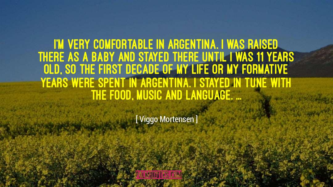 Formative Years quotes by Viggo Mortensen