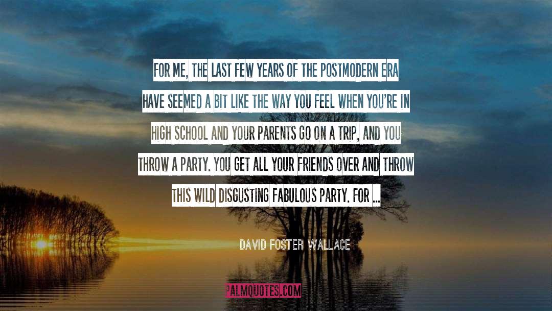 Formative Years quotes by David Foster Wallace