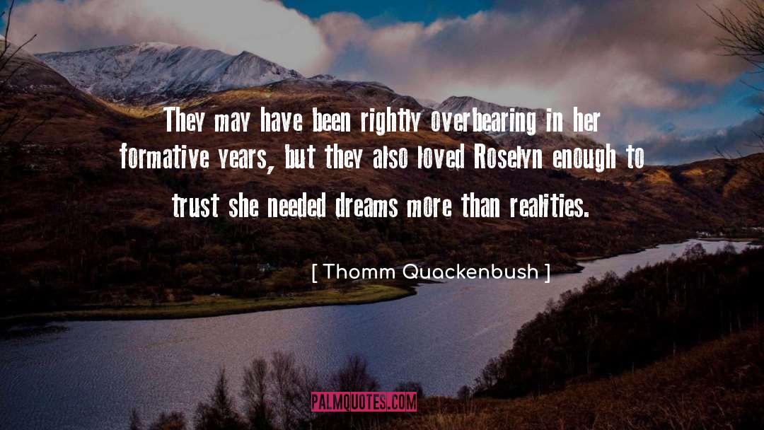 Formative Years quotes by Thomm Quackenbush