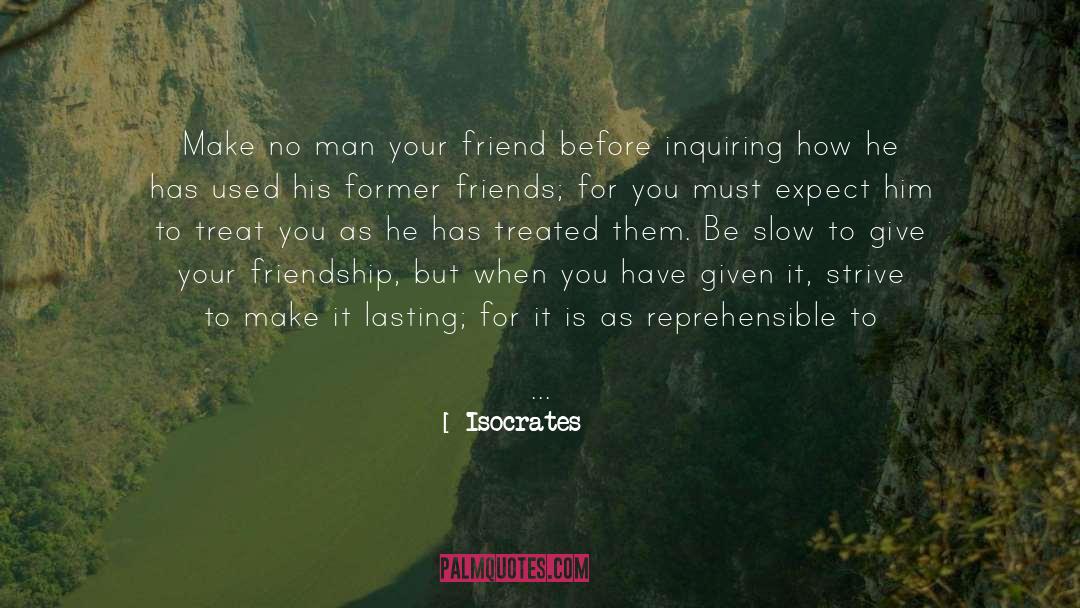 Former Friends quotes by Isocrates