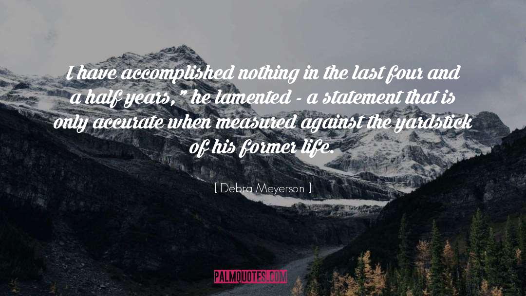 Former Life quotes by Debra Meyerson