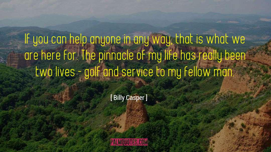 Former Life quotes by Billy Casper