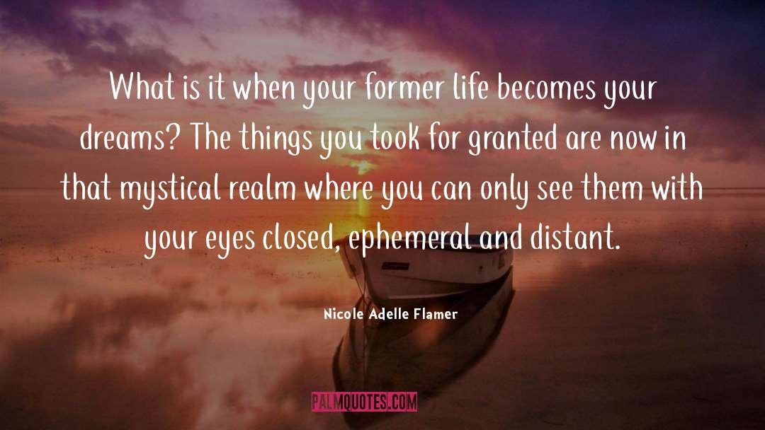 Former Life quotes by Nicole Adelle Flamer