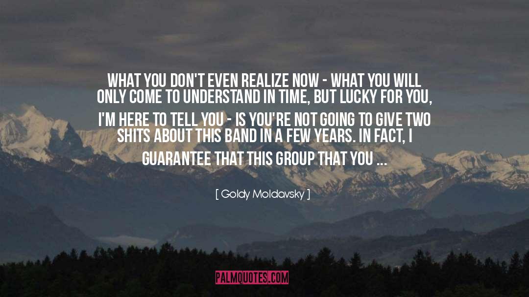 Former quotes by Goldy Moldavsky
