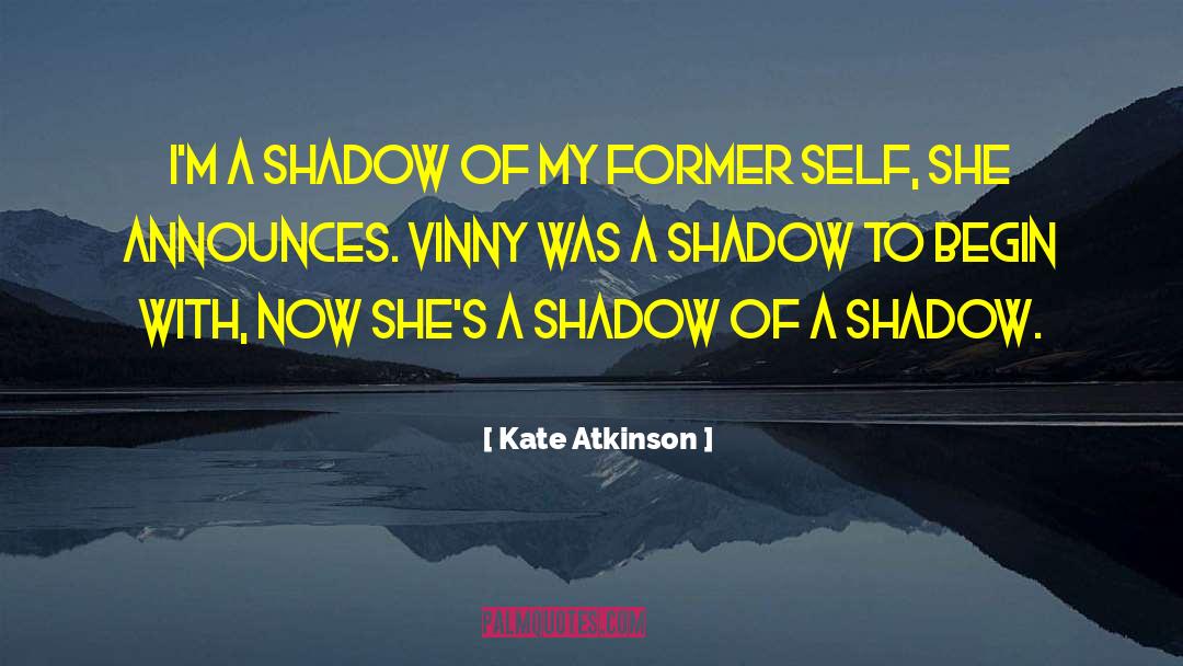 Former Self quotes by Kate Atkinson