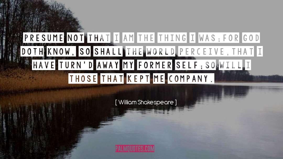 Former Self quotes by William Shakespeare