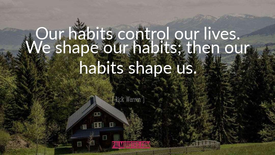 Forming Habits quotes by Rick Warren