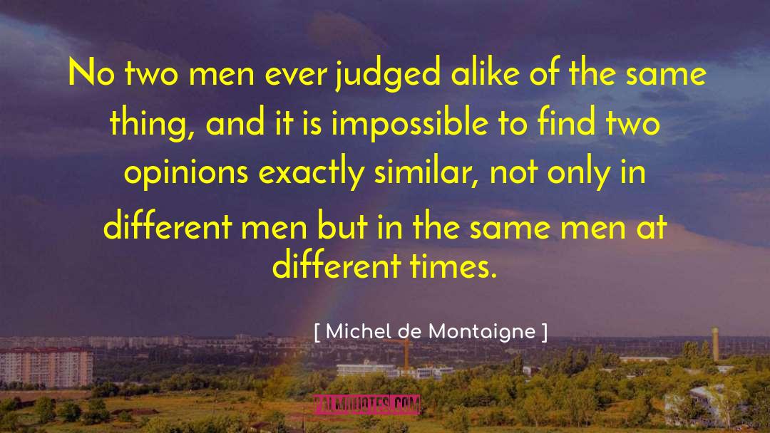 Forming Opinions quotes by Michel De Montaigne