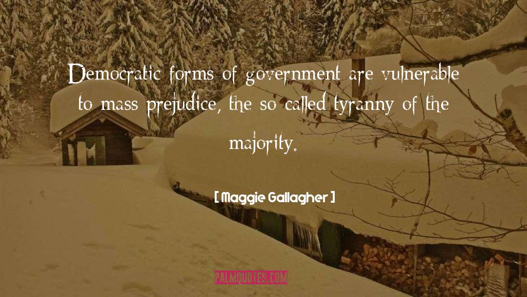 Forms Of Government quotes by Maggie Gallagher