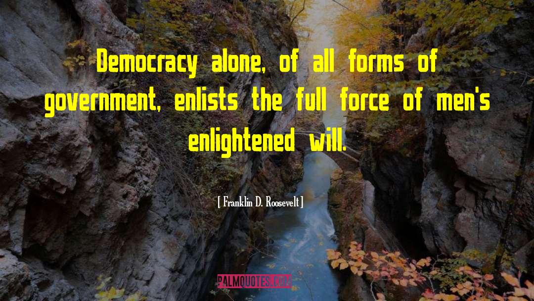 Forms Of Government quotes by Franklin D. Roosevelt
