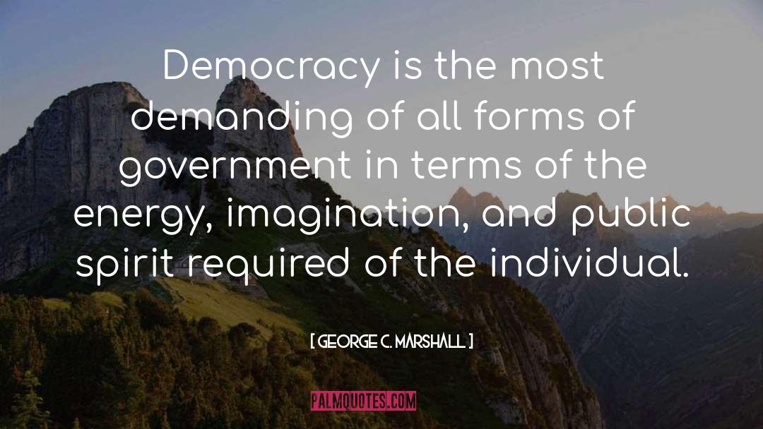 Forms Of Government quotes by George C. Marshall