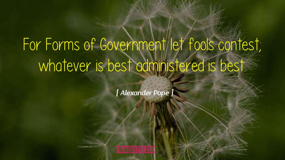 Forms Of Government quotes by Alexander Pope