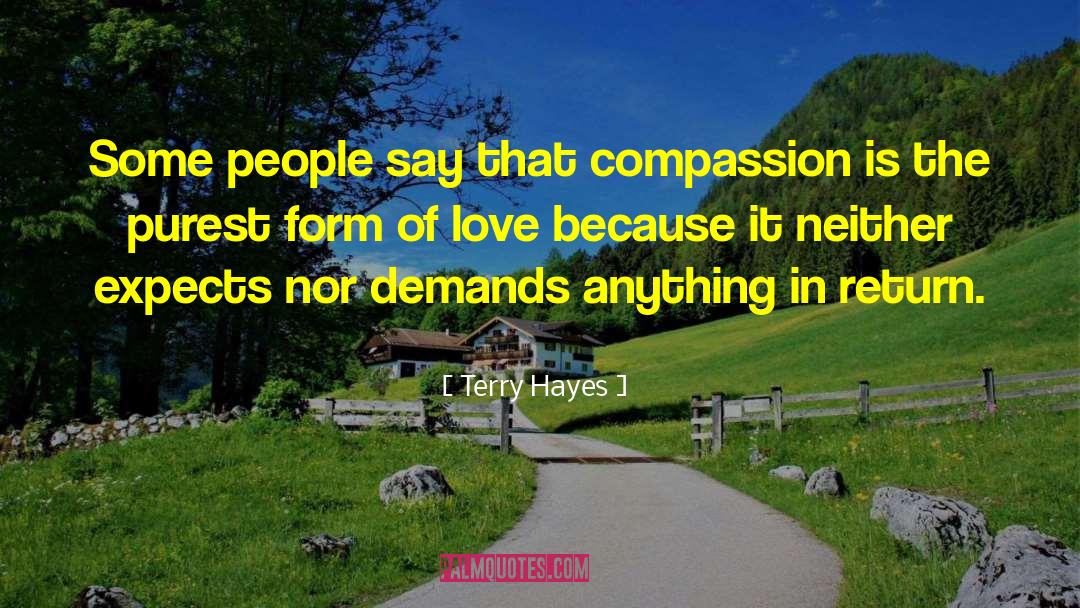 Forms Of Love quotes by Terry Hayes