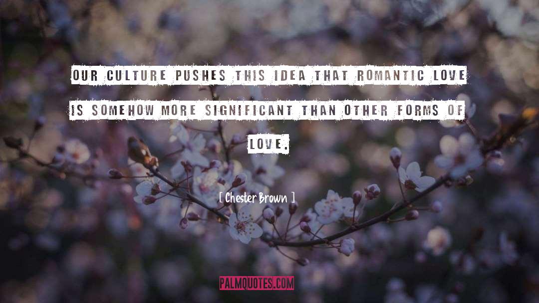 Forms Of Love quotes by Chester Brown
