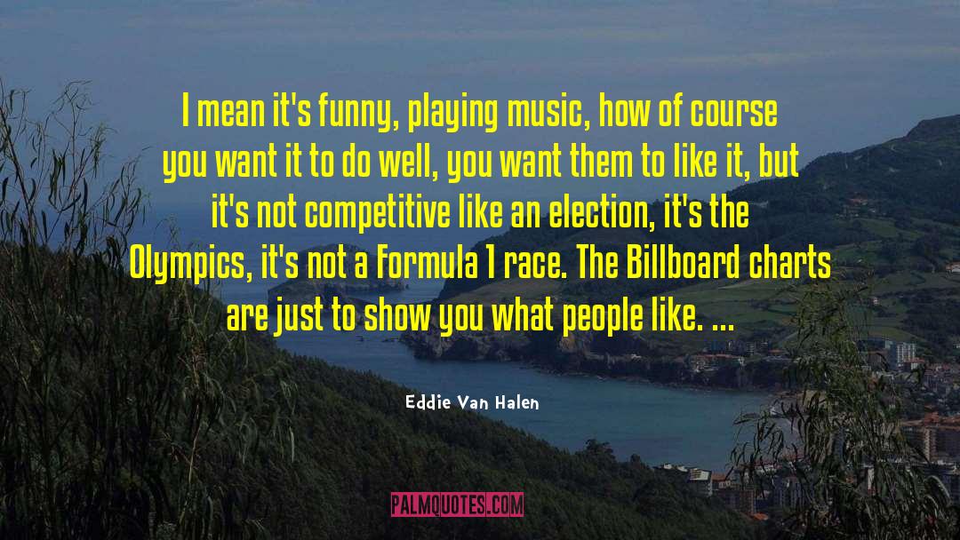 Formula 1 Inspirational quotes by Eddie Van Halen