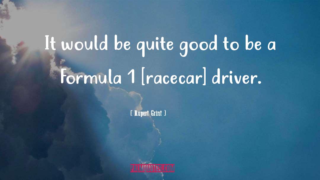 Formula 1 quotes by Rupert Grint