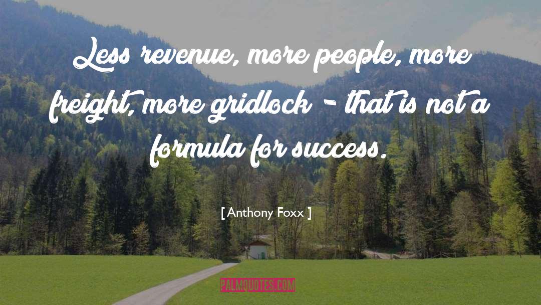 Formula For Success quotes by Anthony Foxx