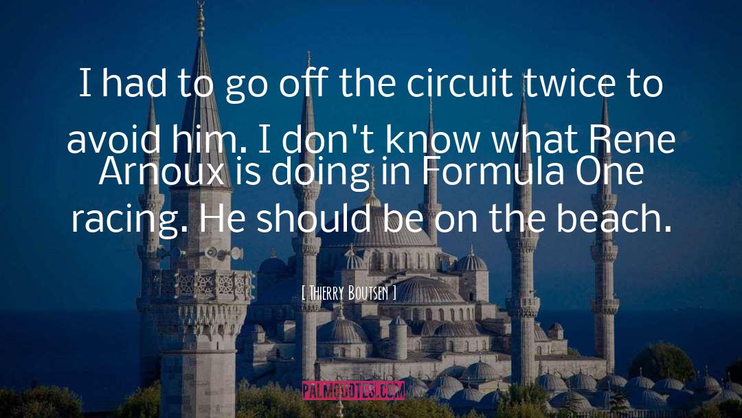 Formula One quotes by Thierry Boutsen