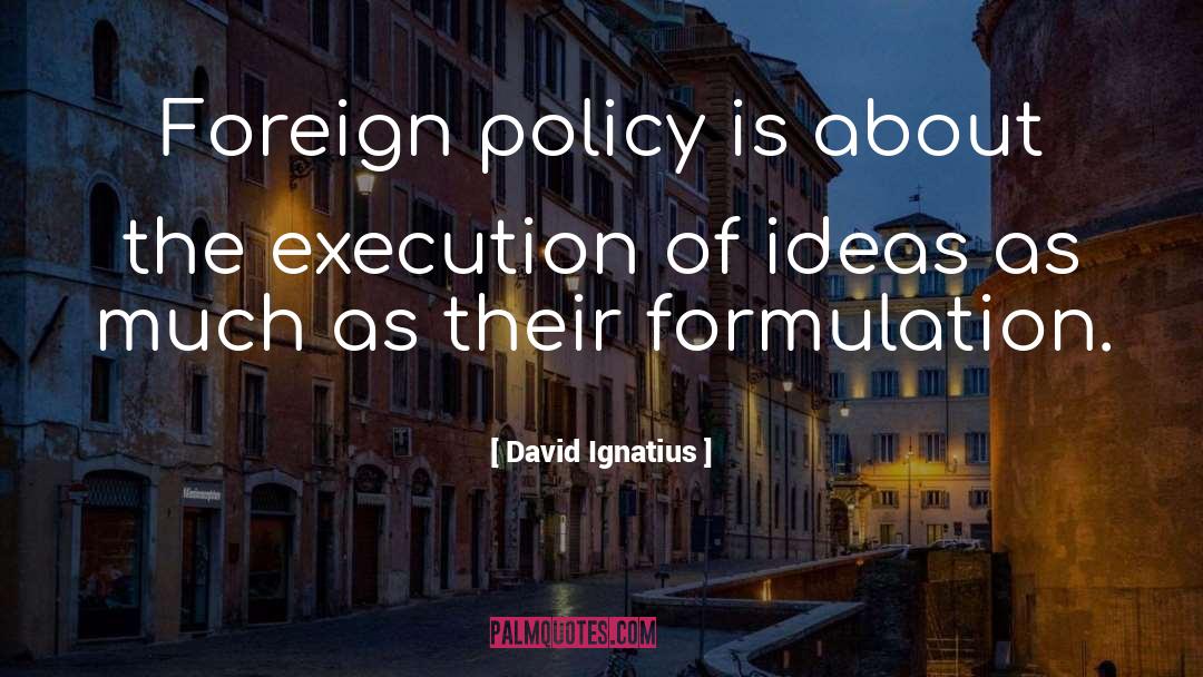 Formulation quotes by David Ignatius