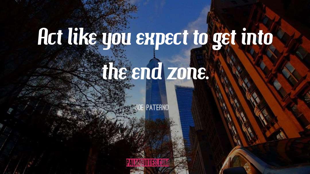 Fornuto Zone quotes by Joe Paterno