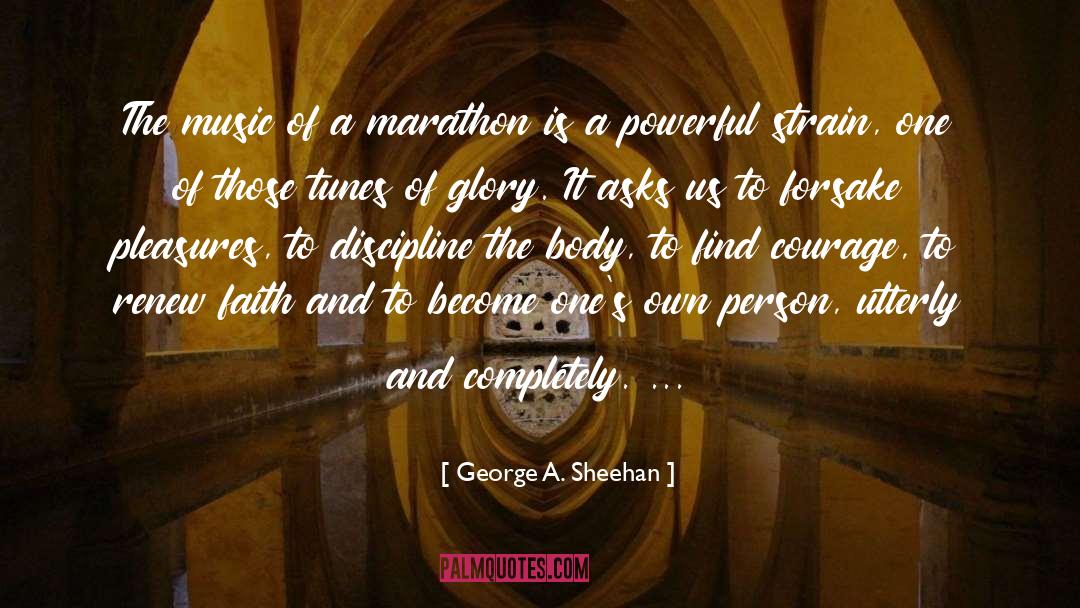 Forsake quotes by George A. Sheehan