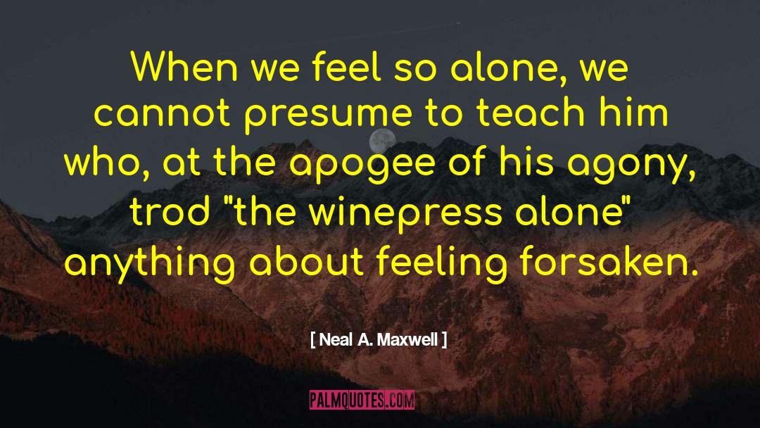 Forsaken quotes by Neal A. Maxwell