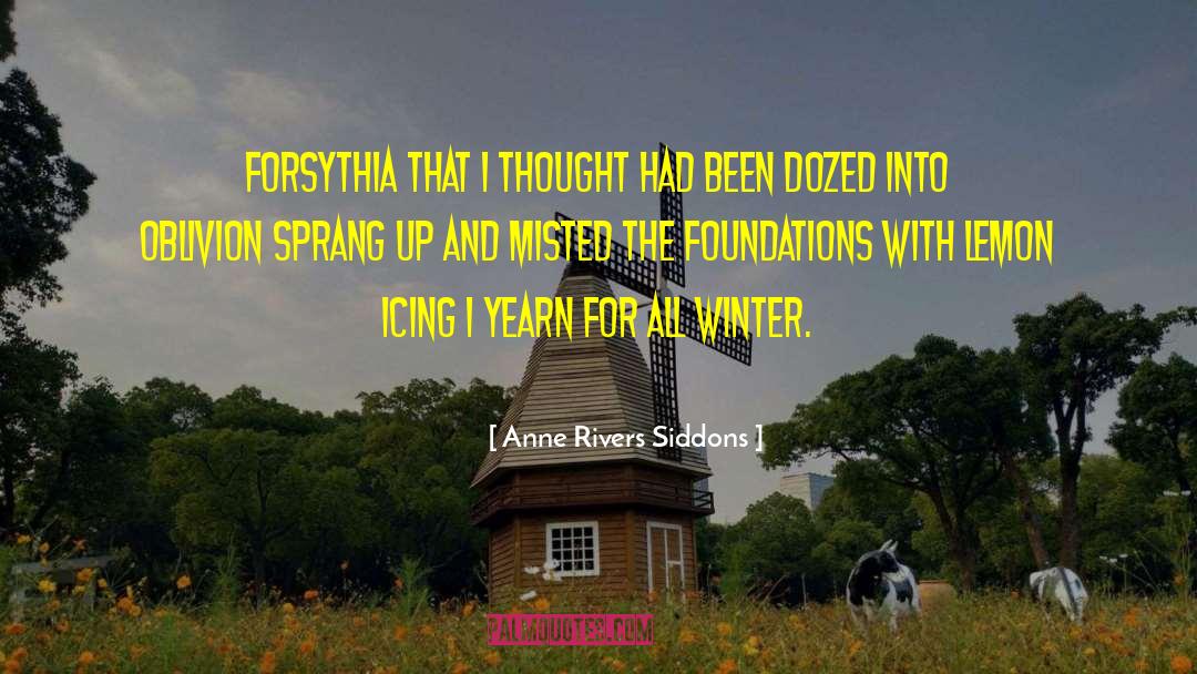 Forsythia quotes by Anne Rivers Siddons