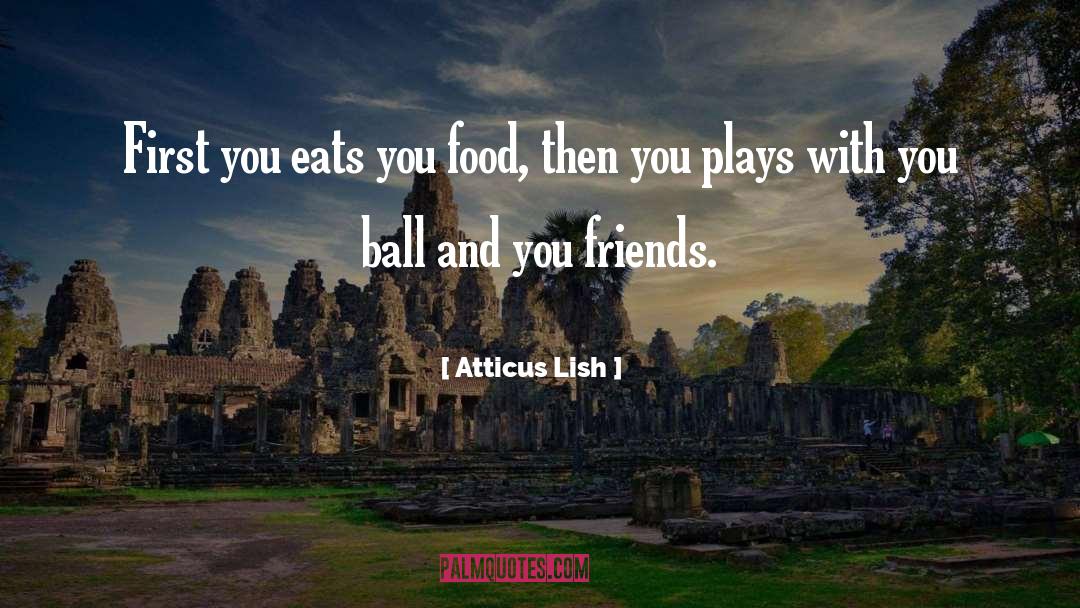 Fort Food quotes by Atticus Lish