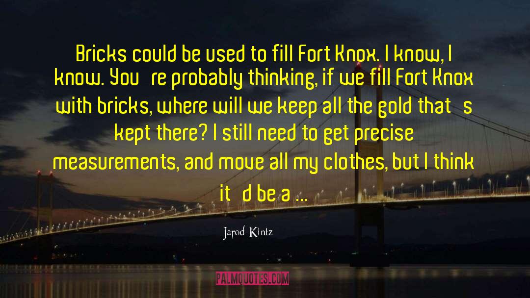 Fort quotes by Jarod Kintz