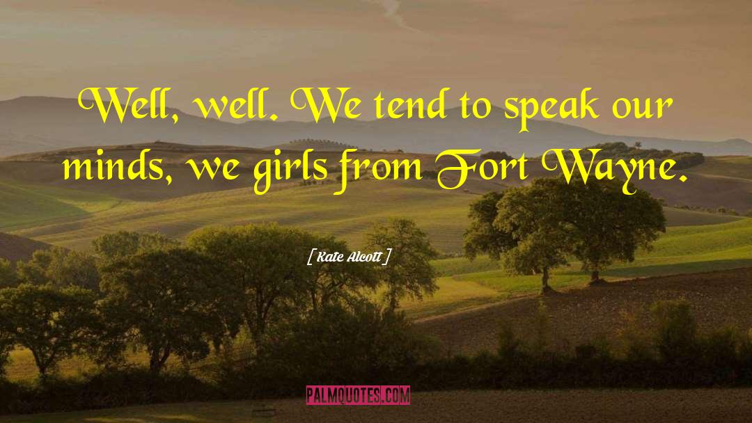 Fort Wayne quotes by Kate Alcott