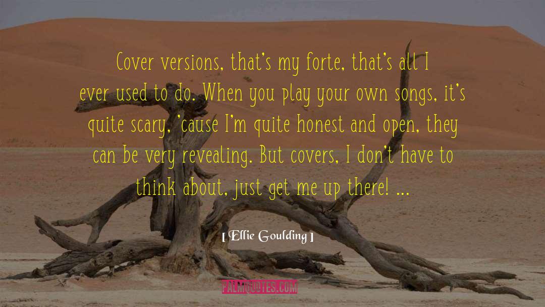 Forte quotes by Ellie Goulding