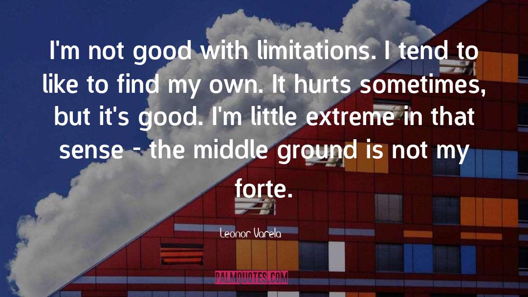 Forte quotes by Leonor Varela