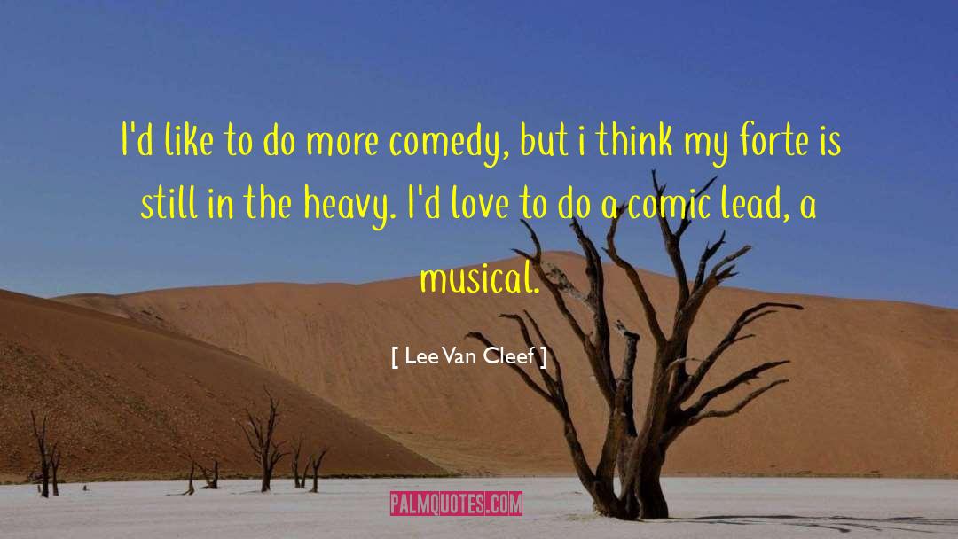 Forte quotes by Lee Van Cleef