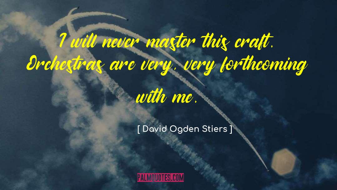 Forthcoming quotes by David Ogden Stiers