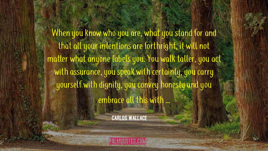 Forthright quotes by Carlos Wallace